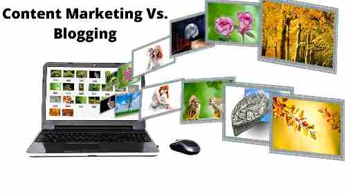Content Marketing Vs. Blogging - Which Is Better for Your Company