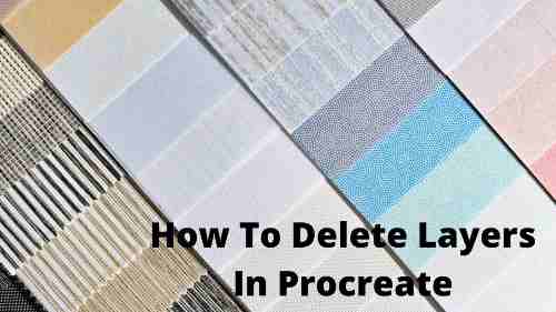 How To Delete Layers In Procreate