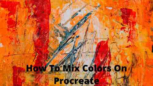 How To Mix Colors On Procreate