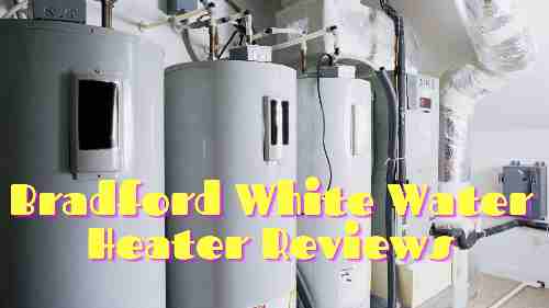 Bradford White Water Heater Reviews