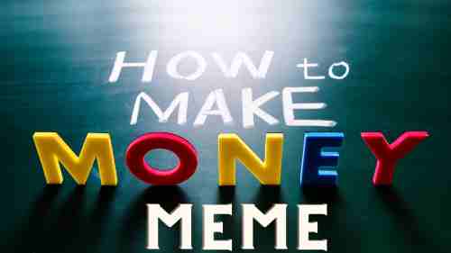 How To Make Money Meme